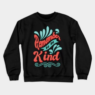 'Remember To Be Kind' Food and Water Relief Shirt Crewneck Sweatshirt